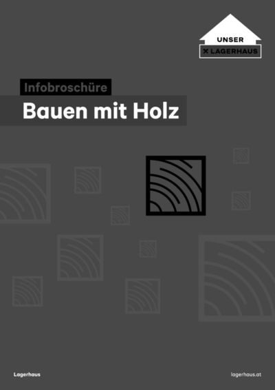 Lagerhaus Katalog in Deutschfeistritz | Infobroschüre Bauen mit Holz | 28.2.2024 - 30.6.2024